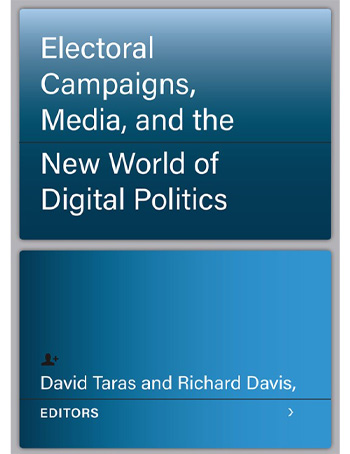 Electoral Campaigns, Media, and the New World of Digital Politics