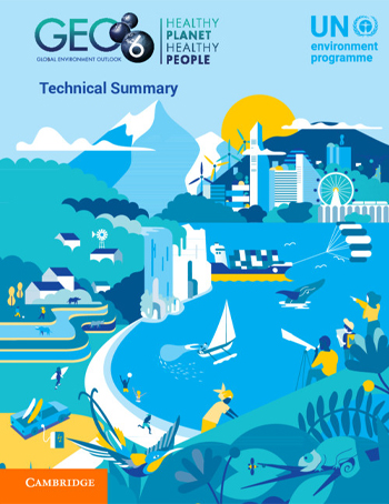 Global Environment Outlook - GEO-6 : technical summary