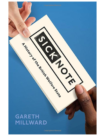 Sick Note: A History of the British Welfare State