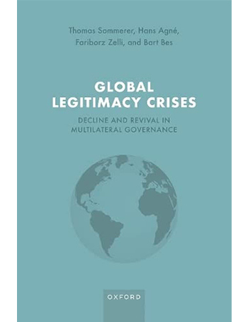Global Legitimacy Crises: Decline and Revival in Multilateral Governance