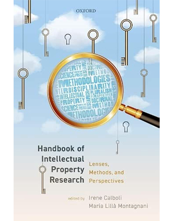 Handbook of Intellectual Property Research: Lenses, Methods, and Perspectives
