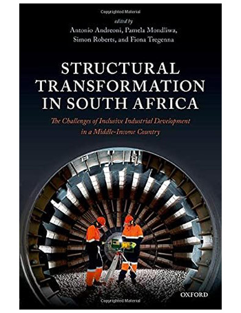 Structural Transformation in South Africa: The Challenges of Inclusive Industrial Development in a Middle-Income Country