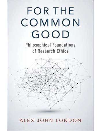 For the Common Good: Philosophical Foundations of Research Ethics