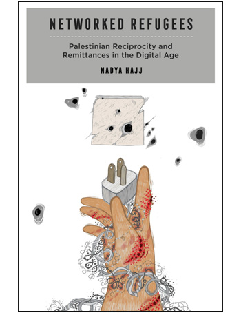 Networked Refugees : Palestinian Reciprocity and Remittances in the Digital Age