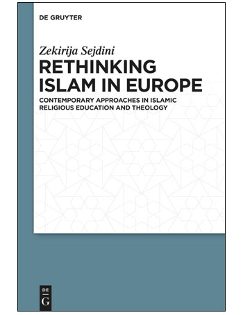 Rethinking Islam in Europe : Contemporary Approaches in Islamic Religious Education and Theology