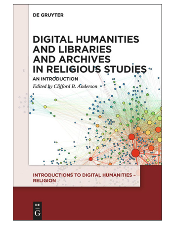 Digital Humanities and Libraries and Archives in Religious Studies : An Introduction
