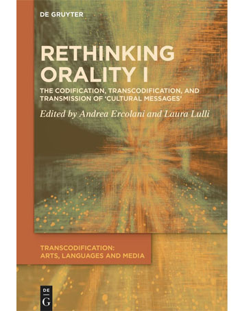 Rethinking Orality I : Codification, Transcodification and Transmission of 'Cultural Messages'