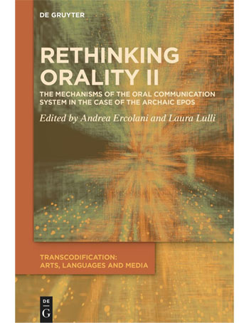 Rethinking Orality II : The Mechanisms of the Oral Communication System in the Case of the Archaic Epos