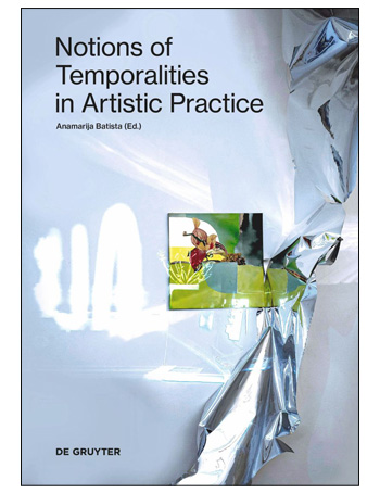 Notions of Temporalities in Artistic Practice