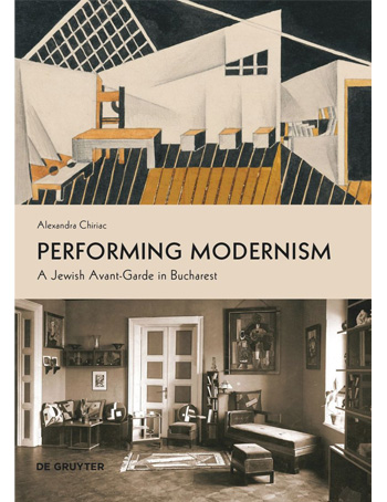 Performing Modernism : A Jewish Avant-Garde in Bucharest