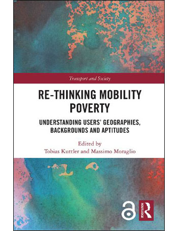 Re-thinking Mobility Poverty : Understanding Users' Geographies, Backgrounds and Aptitudes