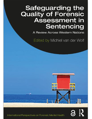 Safeguarding the Quality of Forensic Assessment in Sentencing : A Review Across Western Nations
