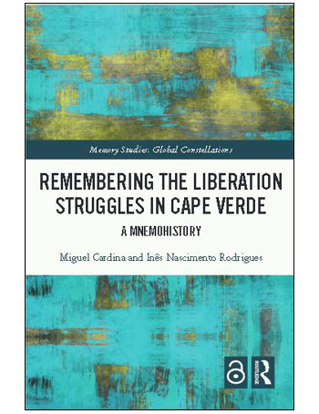 Remembering the Liberation Struggles in Cape Verde : A Mnemohistory