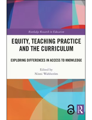 Equity, Teaching Practice and the Curriculum : Exploring Differences in Access to Knowledge