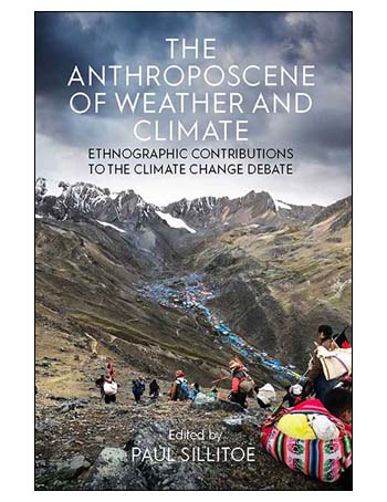 The Anthroposcene of Weather and Climate : Ethnographic Contributions to the Climate Change Debate