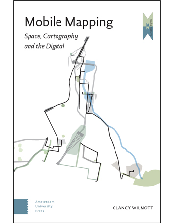 Mobile Mapping : Space, Cartography and the Digital