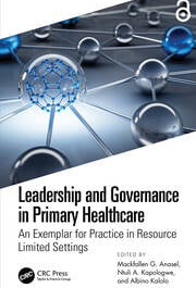 Leadership and Governance in Primary Healthcare An Exemplar for Practice in Resource Limited Settings