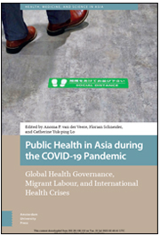 Public Health in Asia during the COVID-19 Pandemic: Global Health Governance, Migrant Labour, and International Health Crises