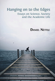 Hanging on to the Edges: Essays on Science, Society and the Academic Life