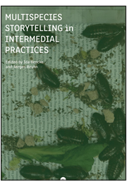 Multispecies Storytelling in Intermedial Practices