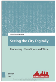 Seeing the City Digitally: Processing Urban Space and Time