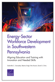 Energy-Sector Workforce Development in Southwestern Pennsylvania: Aligning Education and Training with Innovation and Needed Skills