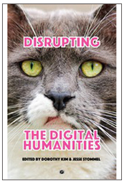 Disrupting the Digital Humanities